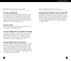 Page 93185
PREVENZIONE DELLE PERDITE DACIDO DALLE BATTERIEPer evitare perdite dalle batterie, usare solamente batterie di alta
qualità alcaline o ricaricabili al nichelidruro metallico. Non mescolare
mai batterie vecchie e nuove , di marche o di tipi diversi. Se le batterie
perdono, rivolgersi immediatamente al fabbricante, senza gettarle via.
Le perdite di acido dalle batterie non sono coperte dalla garanzia ene annullano i termini.
ALTRE INFORMAZIONI SULLA E100segue
E100MANUALE OPERATIVO
184
USO...