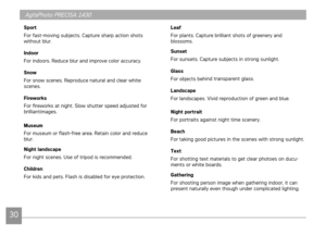 Page 3330
AgfaPhoto PRECISA 1430AgfaPhoto PRECISA 1430AgfaPhoto PRECISA 1430AgfaPhoto PRECISA 1430
Sport
For fast-movng subjects. Capture sharp acton shots 
wthout blur.
Indoor
For 

ndoors. Reduce blur and mprove color accuracy.
Snow
For snow scenes. Reproduce natural and clear wh
 te 
scenes.
Fireworks
For fireworks at n

ght. Slow shutter speed adjusted for 
brllantmages.
Museum
For museum or flash-free area. Reta

n color and reduce 
blur.
Night...