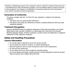 Page 5
iv
Declaration of Conformity
This device complies with Part 15 of the FCC rules. Operation is subject to the following 
conditions:
• This device may not caus e harmful interference.
• This device must accept any  interference received, including interference that may cause 
undersired operation.
Trademark Recognition
Windows 2000/ME/XP/Vista are registered trademar ks of Microsoft Corporation in the United 
States and/or other countries. Windows is an  abbreviated term referring to the Microsoft...