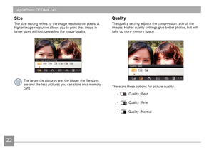 Page 2522
AgfaPhoto OPTIMA 145AgfaPhoto OPTIMA 145AgfaPhoto OPTIMA 145AgfaPhoto OPTIMA 145
Size
The sze settng refers to the mage resoluton n pxels. A 
hgher mage resoluton allows you to prnt that mage n 
larger szes wthout degradng the mage qualty. 
The larger the pctures are, the bgger the file szes 
are and the less pctures you can store on a memory 
card.
Quality
The qualty settng adjusts the...
