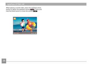 Page 4138
AgfaPhoto OPTIMA 145AgfaPhoto OPTIMA 145
3839
AgfaPhoto OPTIMA 145 AgfaPhoto OPTIMA 145
When playng a stored vdeo, press the Up/Down arrow 
button to adjust the playback volume  ; Press and 
hold the Down button to mute the volume  .  