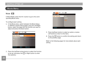 Page 514849
AgfaPhoto OPTIMA 145 AgfaPhoto OPTIMA 145
AgfaPhoto OPTIMA 145 AgfaPhoto OPTIMA 145
Move Menu
Mode:  
In Move Mode, press the  button to go to the corre-
spond
ng Move menu.
To configure each settng:
1.  In the Move menu, swtch between the Move Setup 
or dfferent Camera Setup pages usng the Left/Rght 
button, select the page wth the functon you want to 
adjust and press the Down button.
2.  Press the Up/Down arrow button to select the...