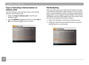 Page 6764
AgfaPhoto OPTIMA 145AgfaPhoto OPTIMA 145AgfaPhoto OPTIMA 145AgfaPhoto OPTIMA 145
File Numbering
After you take a pcture or vdeo clp, the camera wll save 
t as a file that ends wth a seral number. You can use ths 
tem to choose whether the file s numbered sequentally or 
begns wth 1 and s saved n another folder n the memory 
card.(When more than 999 mages are on the memory card, 
the use of ths features wll...