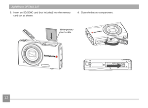 Page 151213
AgfaPhoto OPTIMA 147 AgfaPhoto OPTIMA 147
1213
AgfaPhoto OPTIMA 147 AgfaPhoto OPTIMA 147
4. Close the battery compartment.3. Insert  an  SD/SDHC  card  (not  included)  into  the  memory 
card slot as shown.
Write-protec-
tion buckle 