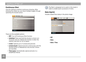 Page 494647
AgfaPhoto OPTIMA 147 AgfaPhoto OPTIMA 147
4647
AgfaPhoto OPTIMA 147 AgfaPhoto OPTIMA 147
Continuous Shot
Use this setting to perform continuous shooting. After 
entering this mode, you can shoot multiple images through 
operating the shutter button.
There are five available options:
• OFF
: Turn off Continuous Shot function.
•

  Unlimited
: Press and hold the shutter to shoot con-
tinuously until you release the shutter or when the 
memory card has run out of space.
•

  3 shot: Capture up to 3...