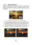 Page 53 
 52 
6.1.7 Motion Detection 
When the Motion Detection function is turned on, the camera will 
detect any movement for Movie Clip recording without human 
intervention. When the AE variation is detected, recording will start 
immediately. 
  
 
1.  Turn on

 the camera and make sure it is in the DV Mode. 
2.  Press the MENU Button and move the 4-Way Direction Button  to highlight the Motion Detection item. Press the SET Button to 
display the submenu or touch the screen to select the item. 
3.  Press...