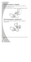 Page 36 
 26 2.9 Connecting to a computer 
Read this section to learn how to transfer files to a PC, show the 
video clips or photos on a TV. 
Connect the camcorder to a computer with the USB cable provided.   
2.10 Connecting to a standard TV 
Connect the camcorder to a standard TV as shown with the AV 
cable provided.  
PDF created with pdfFactory trial version www.pdffactory.com 