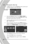 Page 28 
 18 
2.7.2 Playing the video clip   
1.  In Movie  mode, press the  Playback button and the most 
recent file displays on the LCD screen. 
 
2.   Press the  Up/Down  buttons or tap 
/  to 
browse the video clips. Press the  ENTER button or tap 
the screen to play back the video clip. 
3.   To pause while playing back the video clip, press t he 
REC. / STOP  button. 
4.   When viewing the video clip, press  MENU button to 
display the  Volume option, and then use the  Up/Down 
buttons or tap 
/  to...