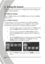 Page 42 
 32
4  Using the menus 
Read this section to learn how to configure the cam era settings and 
use the advanced features.  
4.1 Movie menu 
When in  Movie mode, press the  MENU button to show the  Movie 
options menu.   
4.1.1.  White balance 
Use this option to correct color difference for dif ferent lighting 
conditions. When white balance is set to  Auto, the video camera 
automatically compensates for different lighting co nditions. 
1.   Turn the video camera on and ensure it is in  Movie mode....