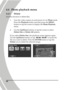 Page 58 
 48
4.4   Photo playback menu 
4.4.1  Delete 
Use this function to delete files. 
1.  Turn the video camera on and ensure it is in  Photo mode. 
Press the  Playback button and then press the  MENU 
button or tap the screen to display the  Photo Playback 
menu.   
2.   Use the  Up/Down  buttons or tap the screen to select 
Delete One  or Delete All  options.   
If you select  Delete One, the playback screen appears again. 
Use the  Up/Down  buttons or tap 
/  to locate the 
file you want to delete....