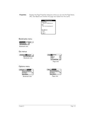 Page 131Chapter 6Page 131
Bookmarks menu
 
Go menus
 
Options menu
 
PropertiesDisplays the Page Properties dialog box where you can view the Page Name, 
URL, Size (Bytes) and whether the page was loaded from the cache.
 
Bookmark view
Page view Bookmark view
Bookmark viewPage view 