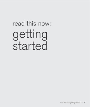 Page 7read this now: getting started::   7
read this now: 
getting
started 