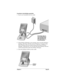 Page 75Chapter 5 Page 65
To perform a local HotSync operation:
1. Insert your handheld into the cradle.
 
2. If the HotSync Manager is not running, start it: On the Windows 
desktop, click Start, and then choose Programs. Navigate to the 
Palm Desktop software program group and choose HotSync 
Manager. Alternatively, you can start the Palm Desktop software 
which automatically opens the HotSync Manager. 
3. Press the HotSync button on the cradle.
The bottom edge of 
the handheld should 
align smoothly with 
the...