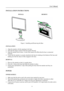 Page 9
                                                                    User’s Manual  
INSTALLATION INSTRUCTIONS 
 
INSTALL  REMOVE 
 
 
 
Figure.1. Installing and Removing the Base 
 
INSTALLATION: 
 
1. Align the monitor with the opening in the base. 
2. Note that the longer section  of the base points forward. 
3. Snap the monitor into its base. A clear click  sound will affirm that the base is connected 
correctly. 
4.  Verify that the monitor is securely attached to  the base by looking at the bottom...