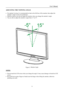 Page 11
                                                                    User’s Manual  
ADJUSTING THE VIEWING ANGLE 
 
•  For optimal viewing it is recommended to look at the full face of the monitor, then adjust the 
monitor’s angle to your own preference. 
•  Hold the stand so you do not topple the monitor when you change the monitor’s angle. 
•  You are able to adjust the monitor’s angle from -5°  to 15°. 
 
 
 
 
Figure.3.  Monitor Angle
 
 
NOTES: 
 
•  Do not touch the LCD screen when you change the...