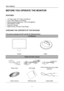 Page 8
User’s Manual 
 
BEFORE YOU OPERATE THE MONITOR 
 
FEATURES 
 
• 19” Wide screen TFT Color LCD Monitor 
• Crisp, Clear Display for Windows 
• Recommended Resolutions: 1440 X 900 @60Hz 
• EPA ENERGY STAR®
• Ergonomic Design 
• Space Saving, Compact Case Design 
 
CHECKING THE CONTENTS OF THE PACKAGE 
   
The product package should include the following items: 
LCD Monitor 
 
   
 
   
 
 
Screen Base 
Cables and User manual 
  
Power Cord VGA Cable DVI-DCable (dual input mode 
optional) 
 
 
User’s...