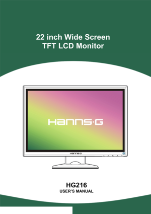Page 1
 
 
  
HG216 
USER’S MANUAL 
22 inch Wide Screen 
TFT LCD Monitor 
 