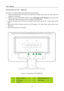 Page 10
User’s Manual 
 
CONNECTING TO A PC  (HH221H) 
 
Turn off your computer before performing the procedure below.  
1.  Connect one end of the VGA cable to the back of the monitor and connect the other end to the 
computer’s D-Sub port. 
2.  Connect one end of the HDMI to DVI-D cable (Dual input mode optional) to the back of the 
monitor and connect the other end to the computer’s DVI-D port. 
3. Connect the audio cable between the monitors audio input and the PCs audio output (green 
port). 
4. Plug one...