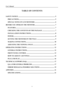 Page 4User’s Manual 
 
4 
TABLE OF CONTENTS 
 
SAFETY NOTICE ........................................................................\
..........................5 
PRECAUTIONS........................................................................\
.........................5 
SPECIAL NOTES ON LCD MONITORS ...................................................... 6 
BEFORE YOU OPERATE THE MONITOR ...................................................... 7...