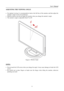 Page 11
User’s Manual  
ADJUSTING THE VIEWING ANGLE 
 
•  For optimal viewing it is recommended to look at the full face of the monitor, and then adjust the 
monitor’s angle to your own preference. 
•  Hold the stand so you do not topple the mon itor when you change the monitor’s angle. 
•  The monitor’s angle is adjustable from 0° to 20° . 
 
 
Figure.3.  Monitor Angle
 
 
 
NOTES: 
 
•  Do not touch the LCD screen when you change the angle. It may cause damage or break the LCD 
screen. 
• Be careful not to...