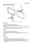 Page 9
User’s Manual  
INSTALLATION INSTRUCTIONS 
 
Install   Remove 
 
 
Figure 1: Installing and Removing the Base 
 
INSTALLATION: 
 
1. Align the monitor with the opening in the base. 
2. Note that the longer section of the base points forward. 
3. Snap the monitor into its base. A clear click sound will affirm that the base is connected 
correctly. 
4. Verify that the monitor is securely attached to the base by looking at the bottom of the 
base and making sure that the clips are fully engaged in the...