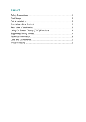 Page 5
Content 
 
Safety Precautions........................................................................\
..... 1 
First Se tup ........................................................................\
................. 2 
Quick Insta llation........................................................................\
........ 2 
Front View of  the Product .................................................................. 3 
Rear View of  the Product...
