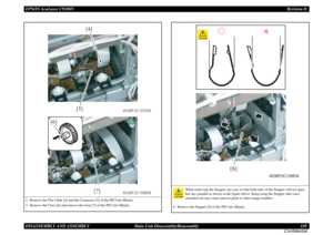 Page 189EPSON AcuLaser C9200NRevision D
DISASSEMBLY AND ASSEMBLY      Main Unit Disassembly/Reassembly 189
Confidential2. Remove the Flat Cable [4] and the Connector [5] of the PH Unit (Black).
3. Remove the Claw [6] and remove the Gear [7] of the PH Unit (Black).
[7] [6]
4038F2C108DB
[4]
[5]
4038F2C107DA
When removing the Stopper, use care so that both ends of the Stopper will not open 
but stay parallel as shown in the figure above. Keep using the Stopper after once 
stretched out may cause uneven pitch or...