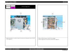 Page 197EPSON AcuLaser C9200NRevision D
DISASSEMBLY AND ASSEMBLY      Main Unit Disassembly/Reassembly 197
Confidential
DC Power Supply (PU1)
1. Remove nine Screws [1] and the Connector [2], then remove the protective sheet of the DC 
Power Supply [3]. 
D5
[2]
[1]
[1]
[3]
2. Remove all the Connectors on the DC Power Supply.
3. Remove eight Screws [4], and remove the DC Power Supply [5].
[5]
[4]
[4] 