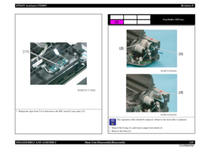 Page 218EPSON AcuLaser C9200NRevision D
DISASSEMBLY AND ASSEMBLY      Main Unit Disassembly/Reassembly 218
Confidential7. Repeat the steps from 5 to 6 and remove the IDC sensor/2 (rear side) [13].
[13]
4038F2C173DA
Feed Roller (MP tray)

	

The separation roller should be replaced, whenever the feed roller is replaced.
1. Snap of the E-ring [1], and remove paper feed clutch [2].
2. Remove the Gear [3].D3
[3] [1]
4038F2C004DA4038F2C005DA
[2] 