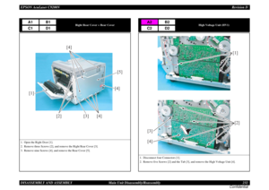 Page 232EPSON AcuLaser C9200NRevision D
DISASSEMBLY AND ASSEMBLY      Main Unit Disassembly/Reassembly 232
Confidential
Right Rear Cover + Rear Cover
1. Open the Right Door [1].
2. Remove three Screws [2], and remove the Right Rear Cover [3].
3. Remove nine Screws [4], and remove the Rear Cover [5].
A1
B1
C1D1
[1]
[3] [2] [4][4] [4]
[5]
High Voltage Unit (HV1)
1. Disconnect four Connectors [1].
2. Remove five Screws [2] and the Tab [3], and remove the High Voltage Unit [4].
A2
B2
C2D2
[1][2]
[3]
[4] 