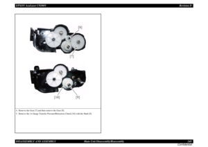 Page 245EPSON AcuLaser C9200NRevision D
DISASSEMBLY AND ASSEMBLY      Main Unit Disassembly/Reassembly 245
Confidential4. Remove the Gear [7] and then remove the Gear [8].
5. Remove the 1st Image Transfer Pressure/Retraction Clutch [10] with the Shaft [9].
[10]
[9]
[7]
[8] 