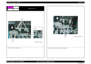 Page 254EPSON AcuLaser C9200NRevision D
DISASSEMBLY AND ASSEMBLY      Main Unit Disassembly/Reassembly 254
Confidential
Hopper Drive Assy
1. Disconnect seven Connectors [1].
A7
[1][1]
4038F2C124DB[1]
2. Remove the Harness from four Wire Saddles [2].
[2]
4038F2C125DA 