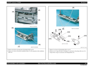 Page 295EPSON AcuLaser C9200NRevision D
DISASSEMBLY AND ASSEMBLY      Main Unit Disassembly/Reassembly 295
Confidential3. Remove four Screws [4] and remove the pickup roller assy [5].
4. Remove two Screws [6] and the installation flame [7] of the separation roller installation 
plate assy.
4067F2C502DA4067F2C503DA
[4][5]
[4]
[6]
[7] [6]
5. Remove two Screws [8] and pickup roller cover 9].
6. Remove two C-rings [10] and two bushings [11], and remove the pickup roller assy [12].
7. Snap off the C-ring [13], and...