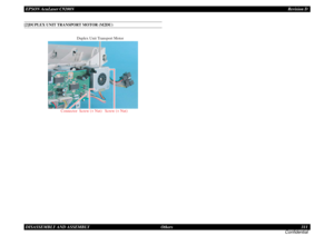 Page 311EPSON AcuLaser C9200NRevision D
DISASSEMBLY AND ASSEMBLY      Others 311
Confidential[2]DUPLEX UNIT TRANSPORT MOTOR (M2DU)
Duplex Unit Transport Motor
Connector Screw (+ Nut) Screw (+ Nut) 