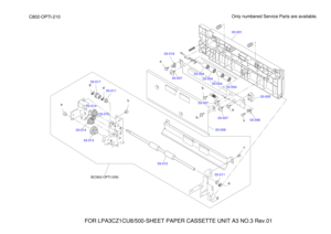 Page 42503-001
03-019
03-007 03-004
03-004 03-004
03-007 03-004
03-005
03-006
03-007
03-009
03-011
03-012
B(C802-OPTI-208)
03-013
03-014 03-015
03-014 03-011
h dg
e
f
f
f
d cb
cbba
03-017
FOR LPA3CZ1CU8/500-SHEET PAPER CASSETTE UNIT A3 NO.3 Rev.01  Only numbered Service Parts are available.
C802-OPTI-210 