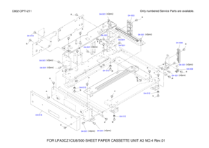 Page 42704-008
04-009
04-012 04-001
04-001 04-003
(x2pcs) 04-001
04-015
04-015
04-012
04-014
04-016
FOR LPA3CZ1CU8/500-SHEET PAPER CASSETTE UNIT A3 NO.4 Rev.01  Only numbered Service Parts are available.
C802-OPTI-211
a a
aa
a
aa
a
c
a
bdb
c
b
a
a a
b
a a aa a
a
a
04-001
04-001
(x2pcs)
(x2pcs)
04-001
(x2pcs)
04-001
04-001 (x2pcs)
04-001 (x2pcs)
04-001
(x2pcs)
(x2pcs)
04-001 04-001
(x2pcs) 