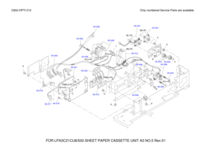 Page 42905-013
05-00905-004 05-003
05-003
05-004
05-006
05-001
05-001
05-006
05-006
05-026
05-025
05-006
05-022
05-021
05-016
05-016
05-017
05-018 05-020
FOR LPA3CZ1CU8/500-SHEET PAPER CASSETTE UNIT A3 NO.5 Rev.01  Only numbered Service Parts are available.
C802-OPTI-212 d f
e
e
a
d
d d
d ccb ba
05-012
M2-PC
M1-PC
M3-PC
PC1-PC
PC2-PC
PC3-PC
PWB-Z-PC PWB-I-PC
PC4-PC 