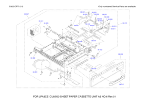 Page 43106-046
06-017
06-022
06-021 06-01806-036
06-042
06-034 06-043
06-007
06-014 06-015
06-011 06-010
06-009
06-008
06-001
06-006 06-003
06-004
06-003
06-002
06-001
06-031 g
f hh e
a aa
a f
e
d
c a
b
a a 06-025
06-041
06-047
FOR LPA3CZ1CU8/500-SHEET PAPER CASSETTE UNIT A3 NO.6 Rev.01 
C802-OPTI-213 Only numbered Service Parts are available. 