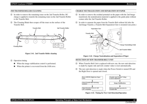 Page 62EPSON AcuLaser C9200NRevision D
OPERATING PRINCIPLES      Operating Principle of Main Unit Mechanism 62
Confidential2ND TRANSFER ROLLER CLEANING†
In order to remove the remaining toner on the 2nd Transfer Roller, DC 
charge is applied to transfer the remaining toner on the 2nd Transfer Roller 
to the Transfer Belt.
†
The Cleaning Blade then scrapes off the toner on the surface of the 
Transfer Belt.
Figure 2-41.  2nd Transfer Roller cleaning
†
Operation timing„
When the image stabilization control is...