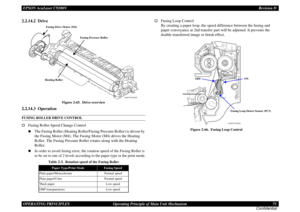 Page 75EPSON AcuLaser C9200NRevision D
OPERATING PRINCIPLES      Operating Principle of Main Unit Mechanism 75
Confidential2.2.14.2  Drive
Figure 2-65.  Drive overview
2.2.14.3  OperationFUSING ROLLER DRIVE CONTROL†
Fusing Roller Speed Change Control„
The Fusing Roller (Heating Roller/Fusing Pressure Roller) is driven by 
the Fusing Motor (M4). The Fusing Motor (M4) drives the Heating 
Roller. The Fusing Pressure Roller rotates along with the Heating 
Roller.
„
In order to avoid fusing error, the rotation speed...