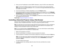 Page 635. Enter up to two IP addresses to receive SNMP notifications, using 0 to 255 for each address field.
Note: To enter the IP address using the numeric keys on the remote control, press and hold the
Num button. Do not use these addresses: 127.x.x.x or 224.0.0.0 through 255.255.255.255 (where x
is a number from 0 to 255).
6. If you are connecting to a network using Bonjour, turn on the Bonjoursetting.
7. If you want this projector to receive broadcasted messages over the network, turn on the Message...