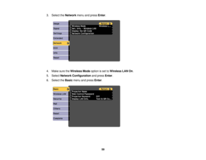 Page 593. Select the
Networkmenu and press Enter.
4. Make sure the Wireless Modeoption is set toWireless LAN On.
5. Select Network Configuration and pressEnter.
6. Select the Basicmenu and press Enter.
59 