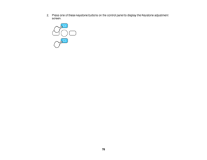 Page 782. Press one of these keystone buttons on the control panel to display the Keystone adjustment
screen.
78  