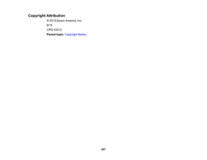 Page 207

Copyright
Attribution
 ©
2015 Epson America, Inc.
 8/15

CPD-43312

Parent
topic:Copyright Notice
 207 