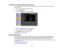 Page 86

Changing
theProjection ModeUsing theMenus
 You
canchange theprojection modetoflip the image overtop-to-bottom and/orleft-to-right usingthe
 projector
menus.
 1.
Turn onthe projector anddisplay animage.
 2.
Press theMenu button.
 3.
Select theExtended menuandpress Enter.
 4.
Select theProjection settingandpress Enter.
 5.
Select aprojection modeandpress Enter.
 6.
Press Menu orEsc toexit themenus.
 Parent
topic:Projection Modes
 Image
Aspect Ratio
 The
projector candisplay images indifferent...