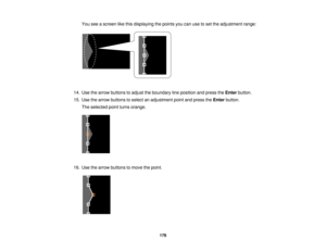 Page 178178
You see a screen like this displaying the points you can use to set the adjustment range:
14. Use the arrow buttons to adjust the boundary line position and press the Enterbutton.
15. Use the arrow buttons to select an adjustment point and press the Enterbutton.
The selected point turns orange.
16. Use the arrow buttons to move the point.    