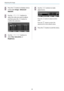 Page 39Adjusting the Image
38
a
Press the  button to display menus
in the order Image - Advanced -
RGBCMY.
b
Use the  buttons to
select the color you want to adjust,
and then press the 
 button to
confirm the selection.
c
Use the  buttons to
select Hue, Saturation, or
Brightness.
d
Use the  buttons to make
adjustments.
Press the  button to adjust another
color.
Press the 
 button to return the
adjustments to their default values.
e
Press the  button to exit the menu. 