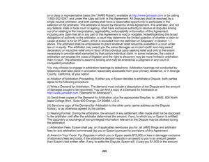 Page 205

205
on
aclass orrepresentative basis(theJAMS Rules), available athttp://www.jamsadr.com orby calling
 1-800-352-5267,
andunder therules setforth inthis Agreement. AllDisputes shallberesolved bya
 single
neutral arbitrator, andboth parties shallhave areasonable opportunitytoparticipate inthe
 selection
ofthe arbitrator. Thearbitrator isbound bythe terms ofthis Agreement. Thearbitrator, andnot
 any
federal, stateorlocal court oragency, shallhave exclusive authoritytoresolve alldisputes arising
 out
ofor...