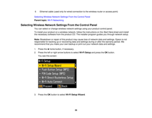 Page 266 Ethernet cable (used only for wired connection to the wireless router or access point)
Selecting Wireless Network Settings From the Control Panel
Parent topic: Wi-Fi Networking
Selecting Wireless Network Settings From the Control Panel You can select or change wireless network settings using your product control panel.
To install your product on a wireless network, follow the instructions on the Start Heresheet and install
the necessary software from the product CD. The installer program guides you...