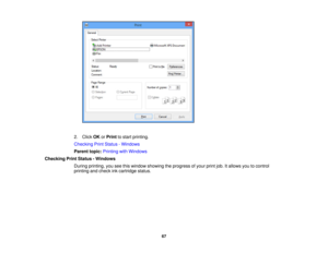 Page 672. Click
OKorPrint to start printing.
Checking Print Status - Windows
Parent topic: Printing with Windows
Checking Print Status - Windows During printing, you see this window showing the progress of your print job. It allows you to control
printing and check ink cartridge status.
67 